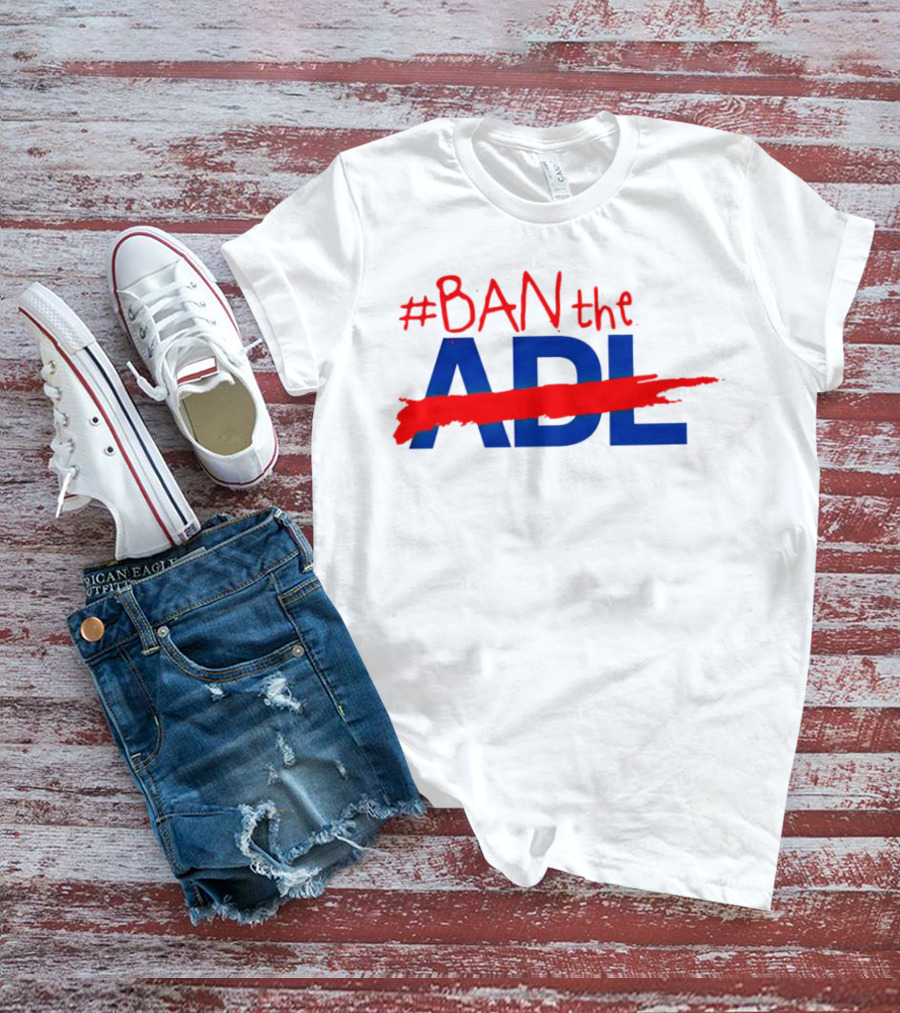 BAN The ADL T-Shirt