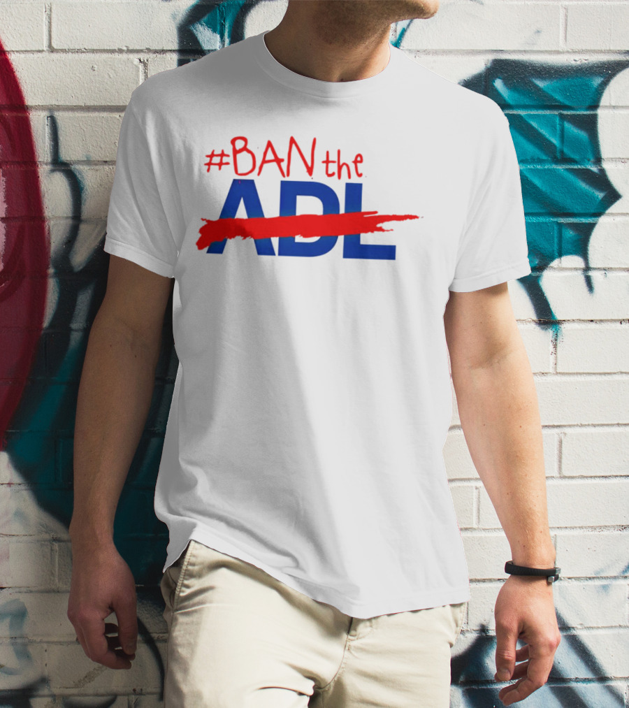 BAN The ADL T-Shirt