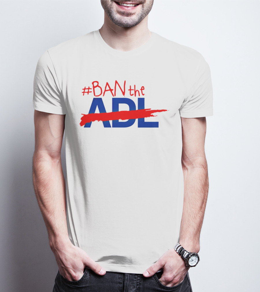 BAN The ADL T-Shirt