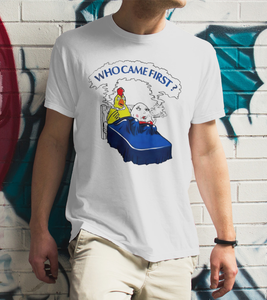 Chicken And Egg Smoking In Bed Who Came First T-Shirt