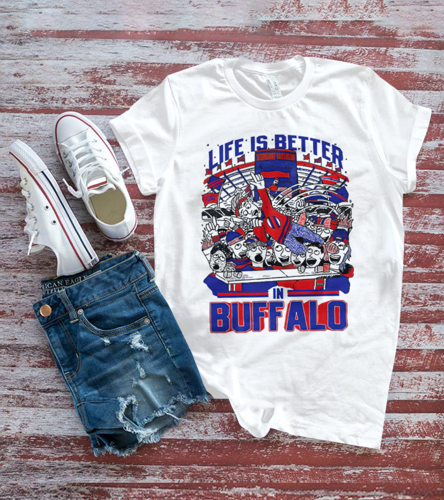 Life Is Better In Buffalo Stadium Crowd T-Shirt