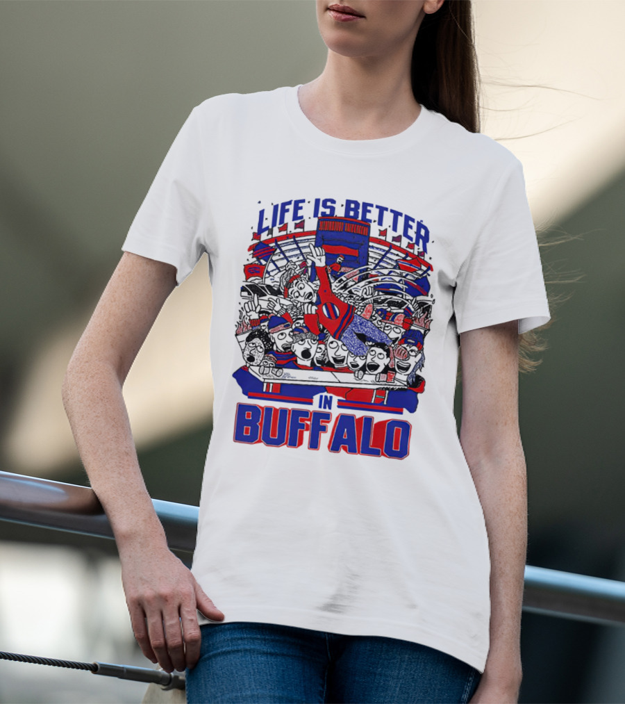 Life Is Better In Buffalo Stadium Crowd T-Shirt