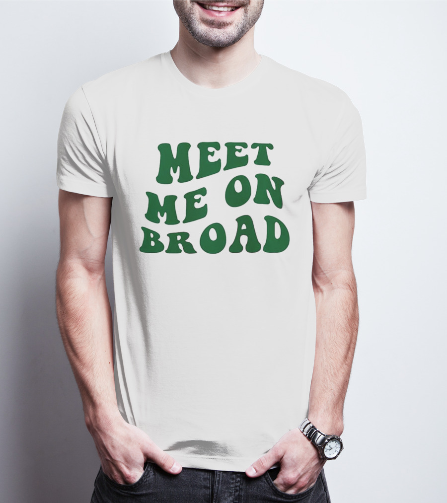 Meet Me On Broad Street Philadelphia Phillies Fan T-Shirt