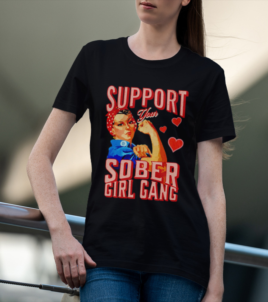 Support Your Sober Girl Gang Rosie The Riveter Hearts T-Shirt