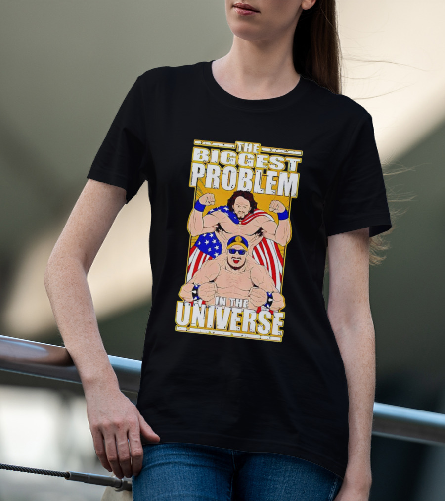 The Biggest Problem In The Universe With American Flag And Wrestler T-Shirt