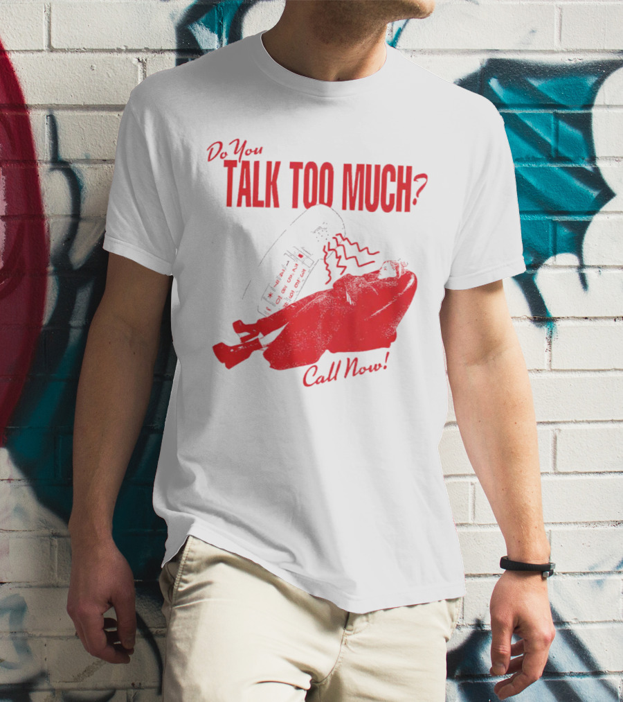 Do You Talk Too Much Call Now Retro Phone And Reclining Figure T-Shirt