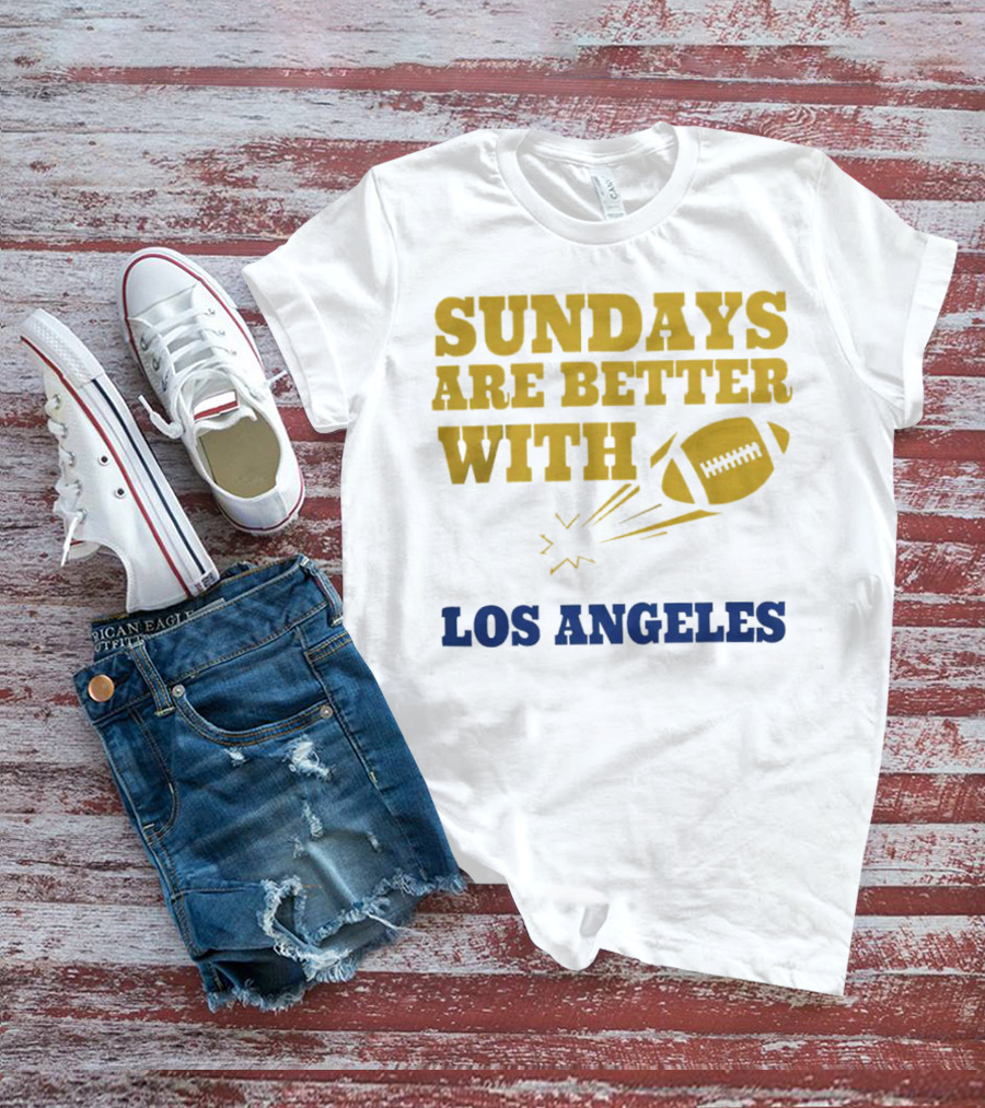 Sundays Are Better With Los Angeles Football T-Shirt