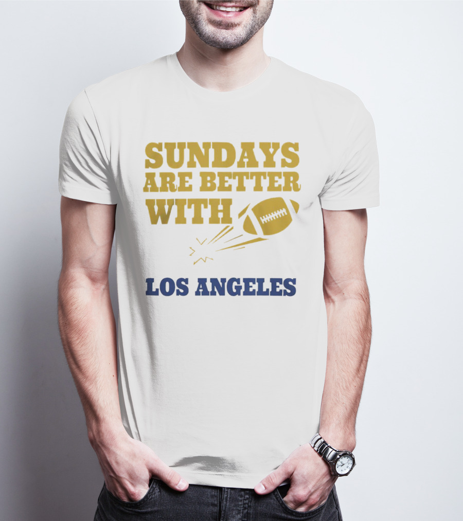 Sundays Are Better With Los Angeles Football T-Shirt