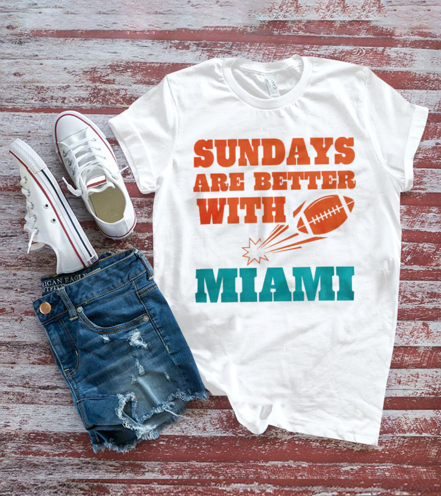 Sundays Are Better With Miami Football T-Shirt