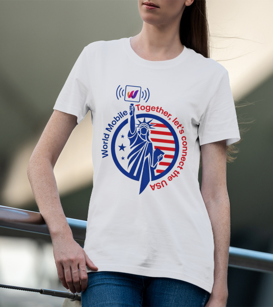 World Mobile Together Let's Connect The USA Statue Of Liberty T-Shirt