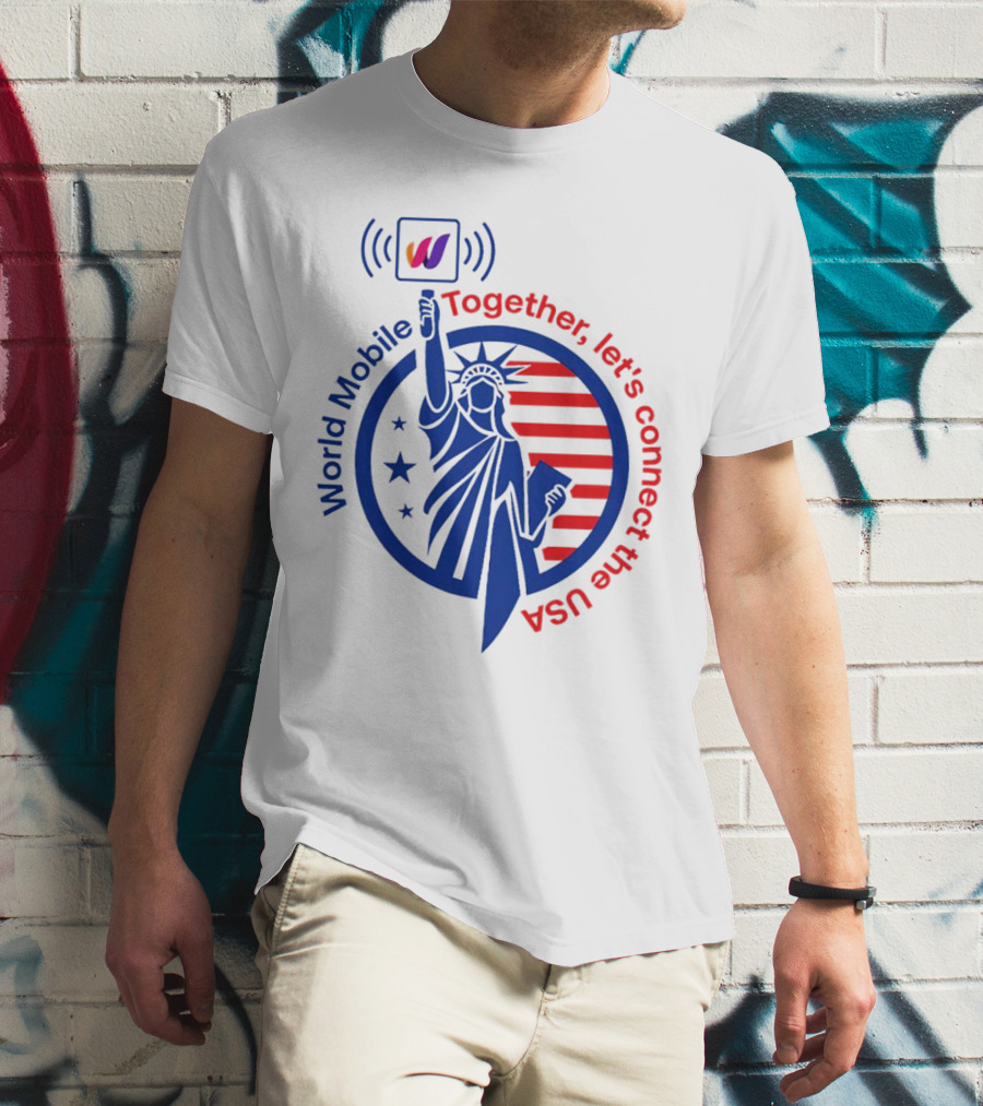 World Mobile Together Let's Connect The USA Statue Of Liberty T-Shirt