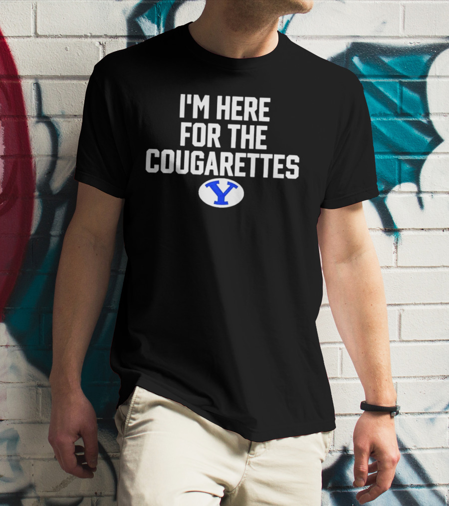 BYU Cougars I'm Here For The Cougarettes Y T-Shirt