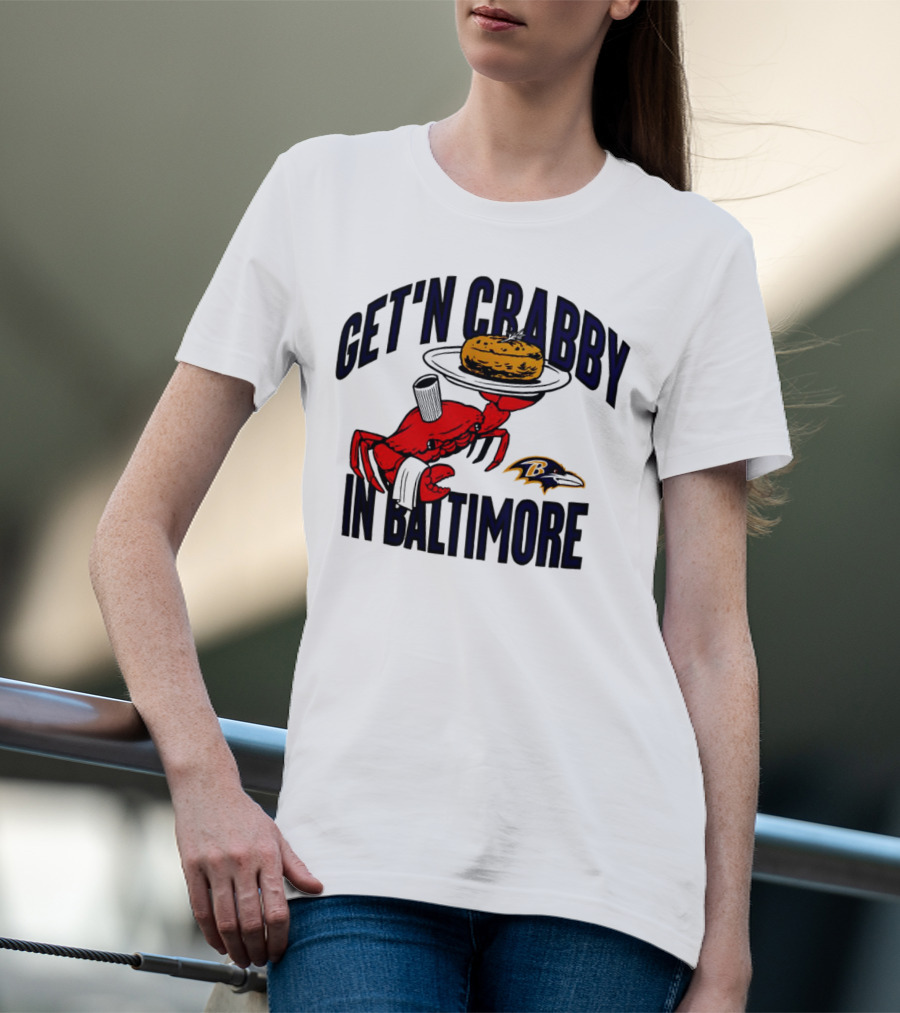 Get'n Crabby In Baltimore Ravens Football Crab Maryland T-Shirt