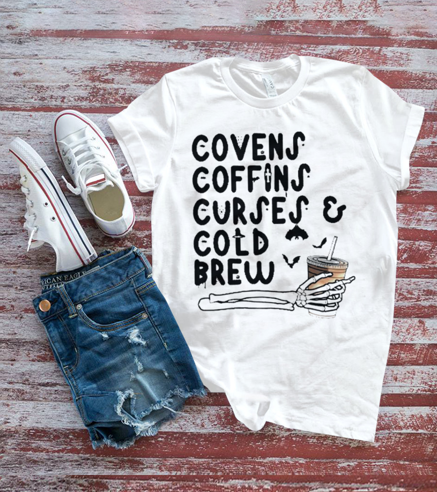 Covens Coffins Curses Cold Brew Halloween Bats Skeleton Hand T-Shirt