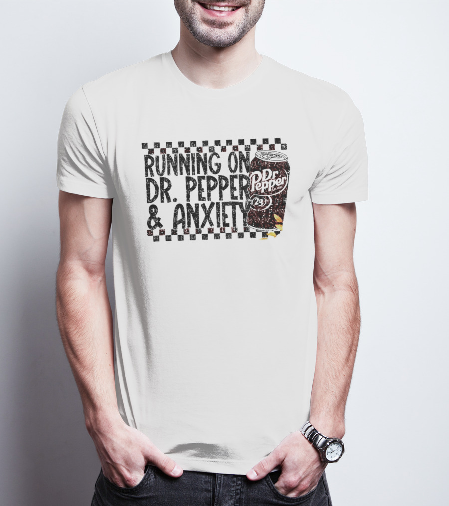 Running On Dr. Pepper And Anxiety With Dr Pepper Can T-Shirt
