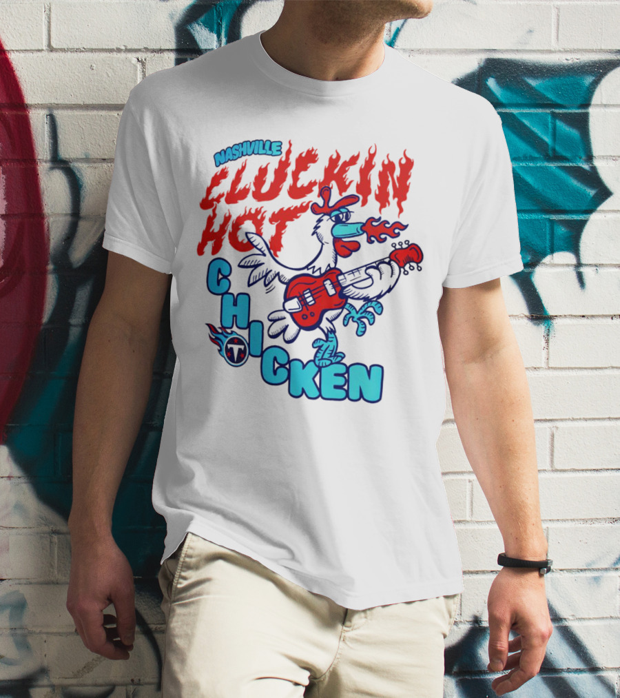 Nashville Cluckin Hot Chicken Tennessee Titans Guitar Rooster T-Shirt