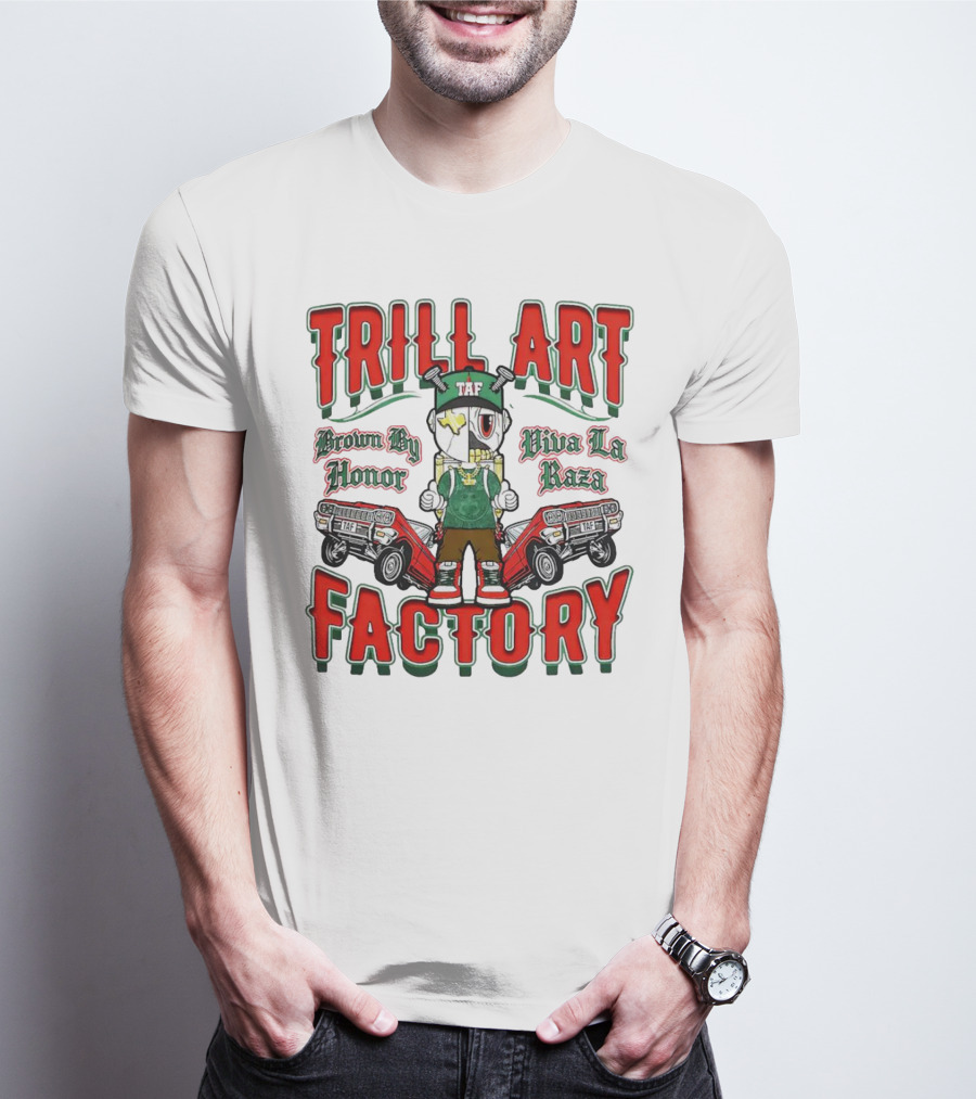 TRILL ART FACTORY TAF Viva La Raza Brown By Honor Lowrider T-Shirt