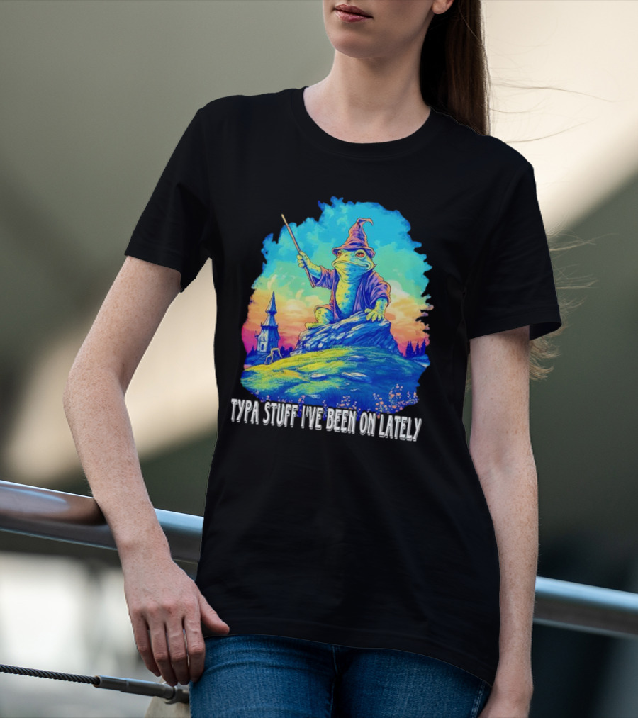 Typa Stuff I've Been On Lately Wizard Frog Fantasy Scene T-Shirt