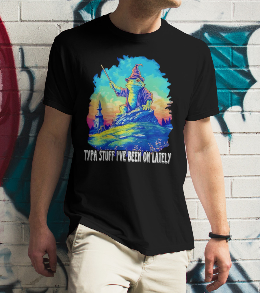 Typa Stuff I've Been On Lately Wizard Frog Fantasy Scene T-Shirt