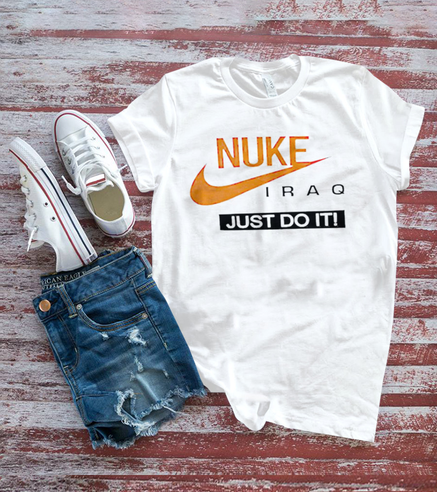 Nuke Iraq Just Do It Swoosh T-Shirt
