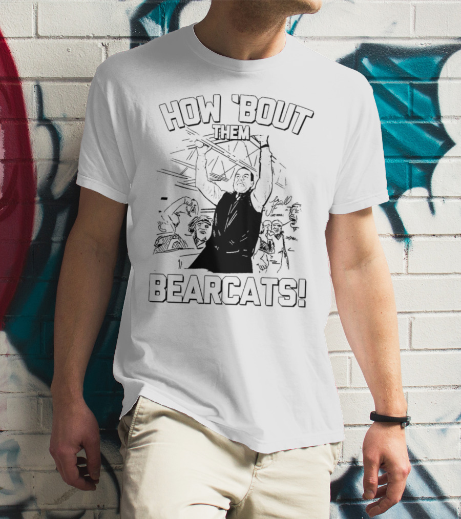 How 'Bout Them Bearcats Luke Fickell Cincinnati Coach Celebrates Victory T-Shirt