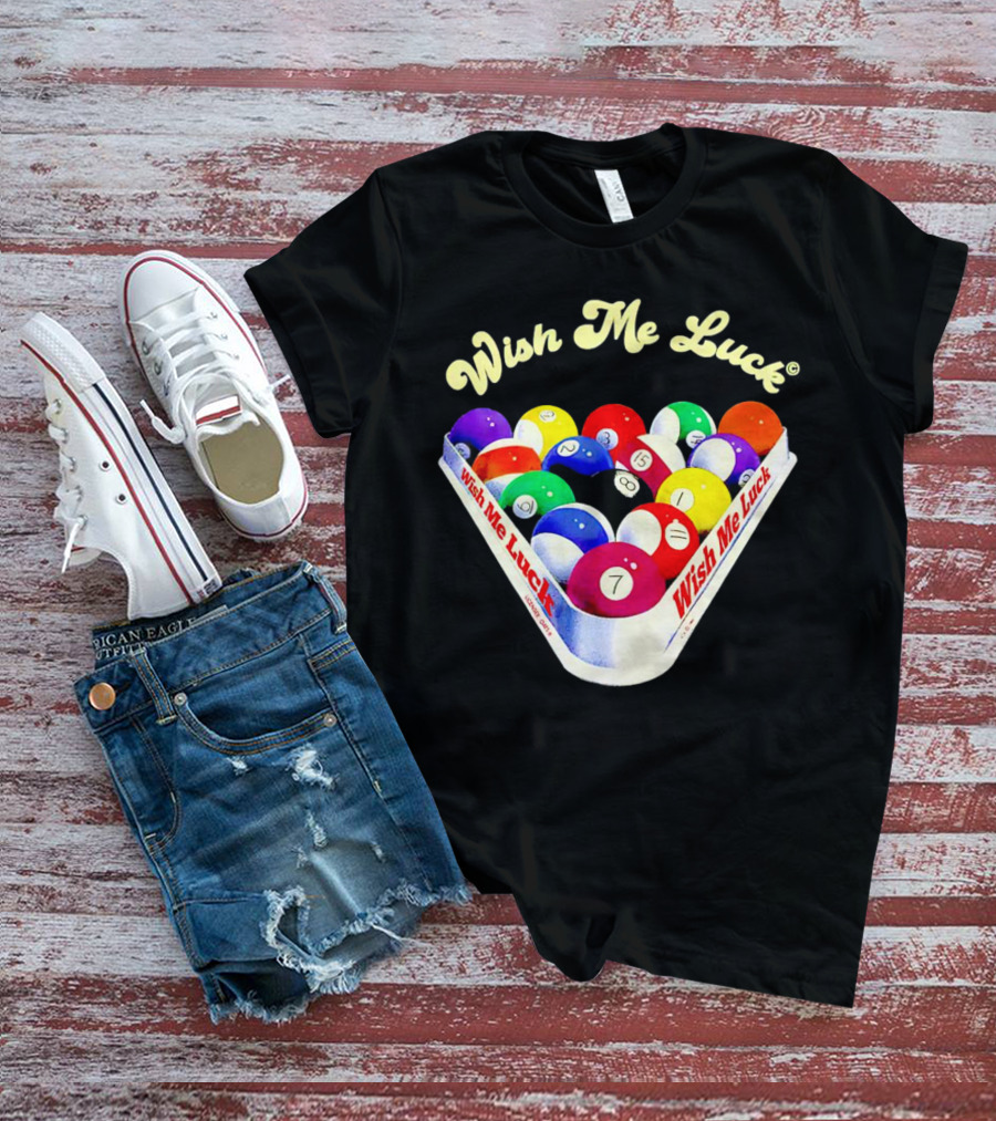 Wish Me Luck Billiards Pool Balls In Triangle Rack T-Shirt