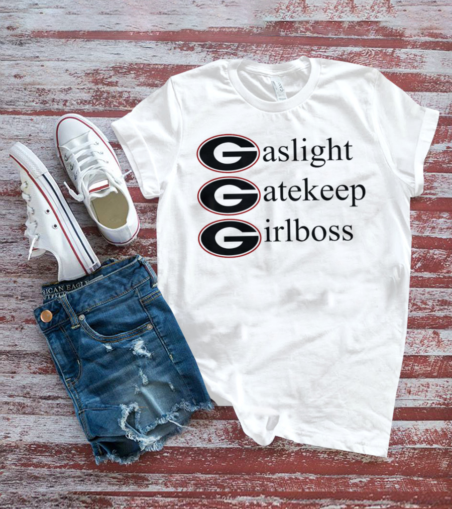 Gaslight Gatekeep Girlboss Georgia Bulldogs T-Shirt