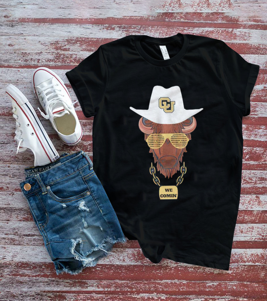 Colorado Buffaloes We Comin' Buffalo With Sunglasses And Cowboy Hat T-Shirt