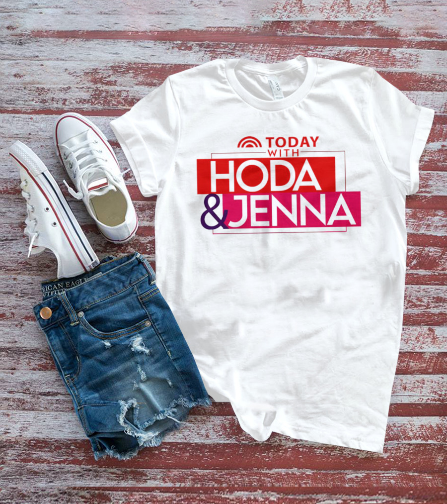 TODAY WITH HODA And JENNA T-Shirt