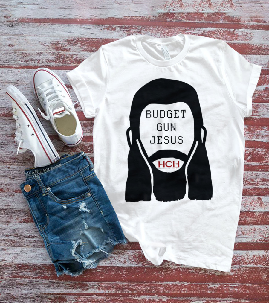 Budget Gun Jesus HCH T-Shirt