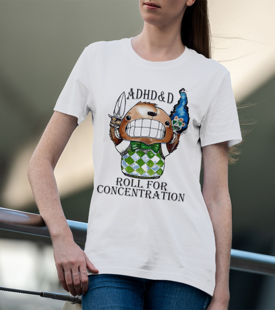 ADHD&D Roll For Concentration T-Shirt