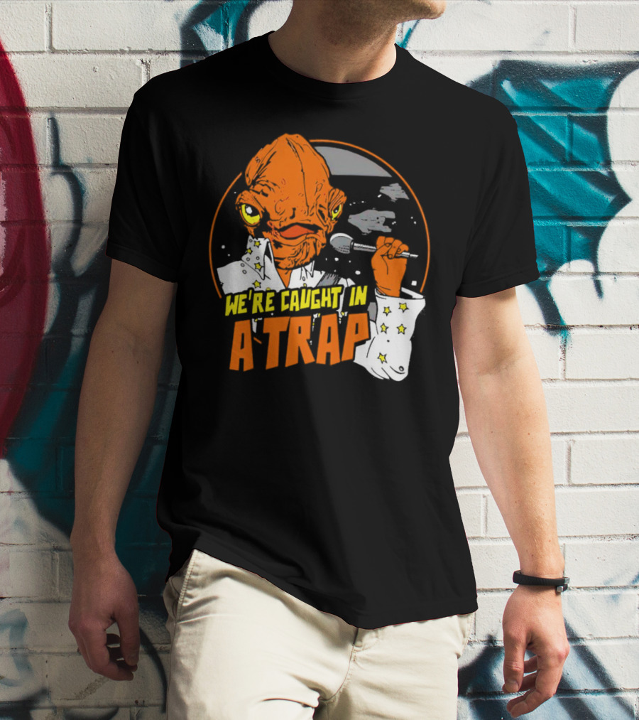 We’re Caught In A Trap Admiral Ackbar Elvis Mashup T-Shirt