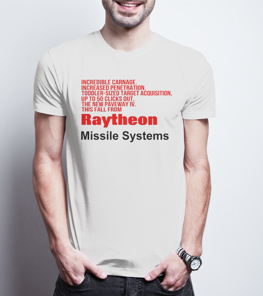 Incredible Carnage Increased Penetration Toddler-Sized Target Acquisition Up To 50 Clicks Out The New Paveway IV This Fall From Raytheon Missile Systems T-Shirt