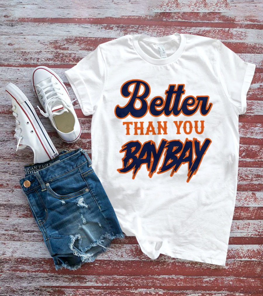 Better Than You Bay Bay New York Mets Variant T-Shirt