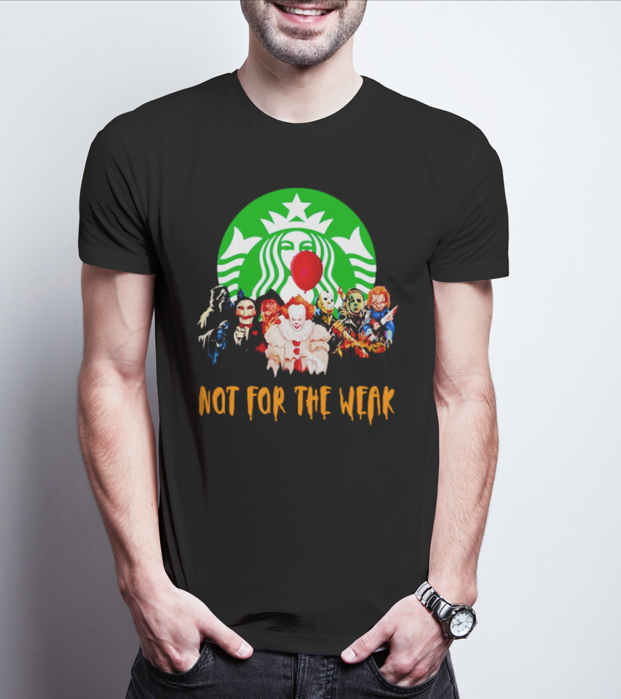 Starbucks Not For The Weak Horror Movie Characters Balloon T-Shirt