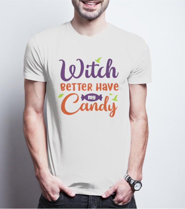 Witch Better Have My Candy With Bats And Candy Wrapper Graphics T-Shirt
