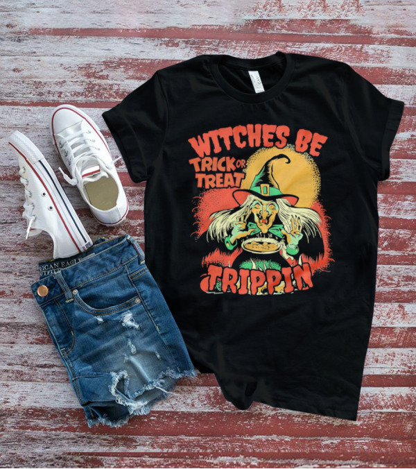 Witches Be Trick Or Treat Trippin Halloween Vintage Witch T-Shirt
