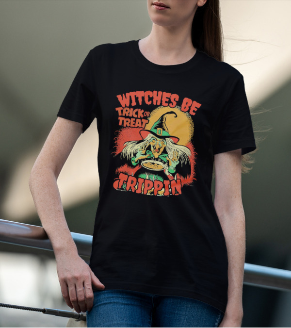 Witches Be Trick Or Treat Trippin Halloween Vintage Witch T-Shirt