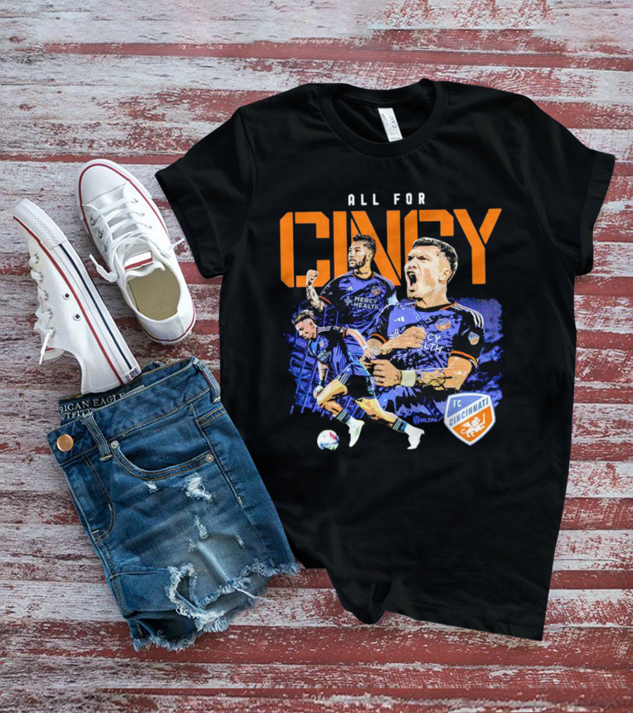 All For Cincy FC Cincinnati Player MLSPA Soccer Enthusiast T-Shirt