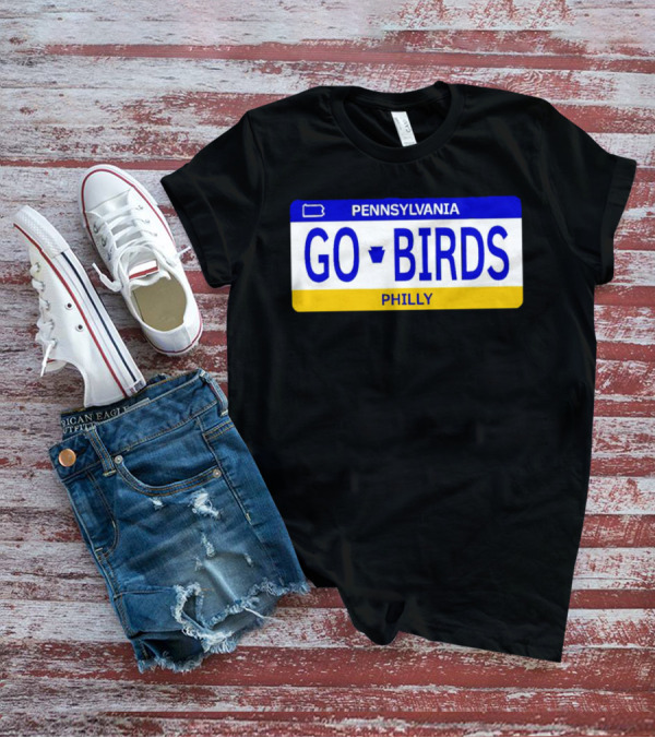 Pennsylvania Go Birds Philly License Plate Enthusiast T-Shirt