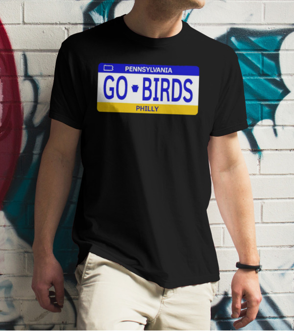 Pennsylvania Go Birds Philly License Plate Enthusiast T-Shirt