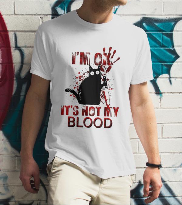 I'm Ok Black Cat It's Not My Blood With Red Handprint And Knife T-Shirt