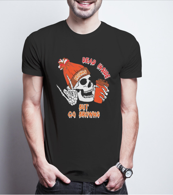 Dead Inside But Go Browns Skeleton With Coffee And Beanie T-Shirt