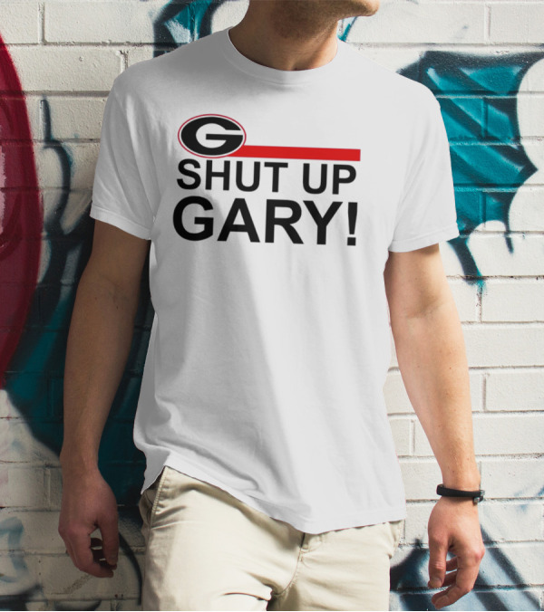 Georgia Bulldogs Shut Up Gary T-Shirt