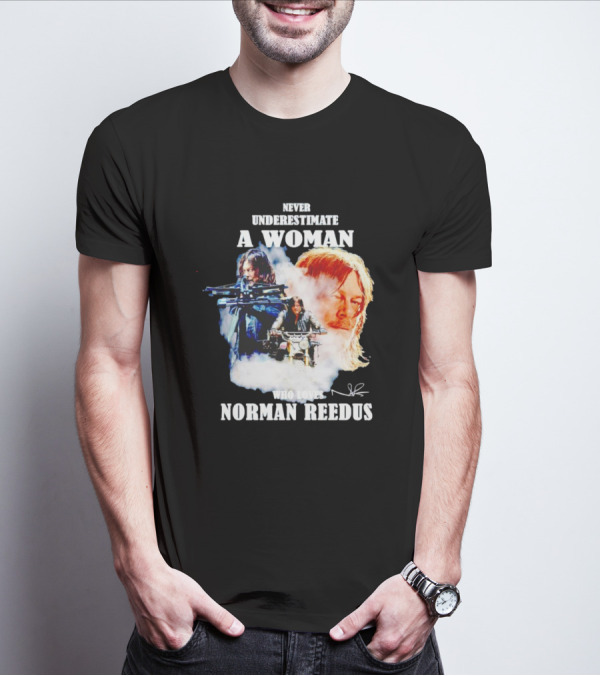 Never Underestimate A Woman Who Loves Norman Reedus Signature Crossbow Motorcycle T-Shirt