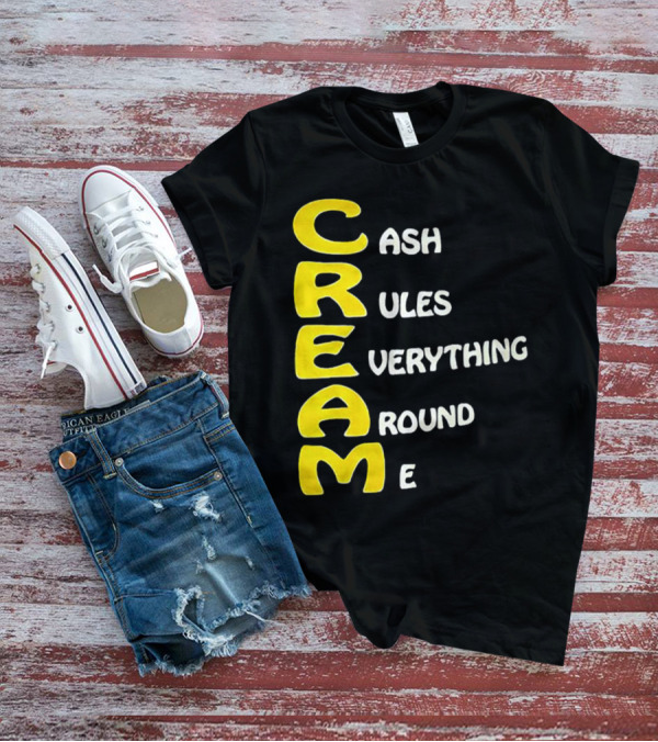 CREAM Cash Rules Everything Around Me T-Shirt