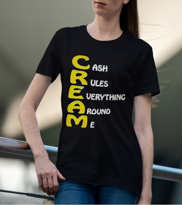 CREAM Cash Rules Everything Around Me T-Shirt