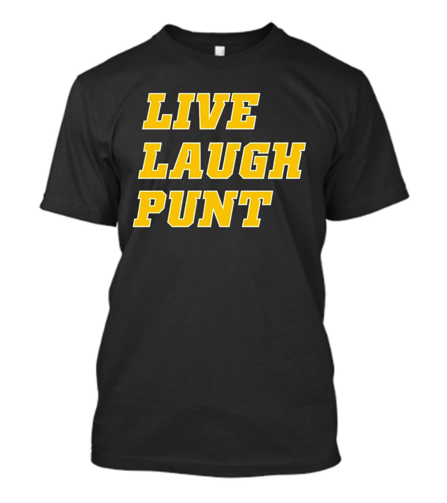 Live Laugh Punt Trent Football T-Shirt