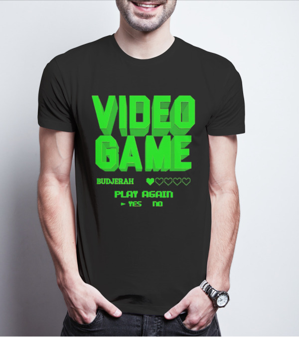 VIDEO GAME BUDJERAH PLAY AGAIN YES NO T-Shirt