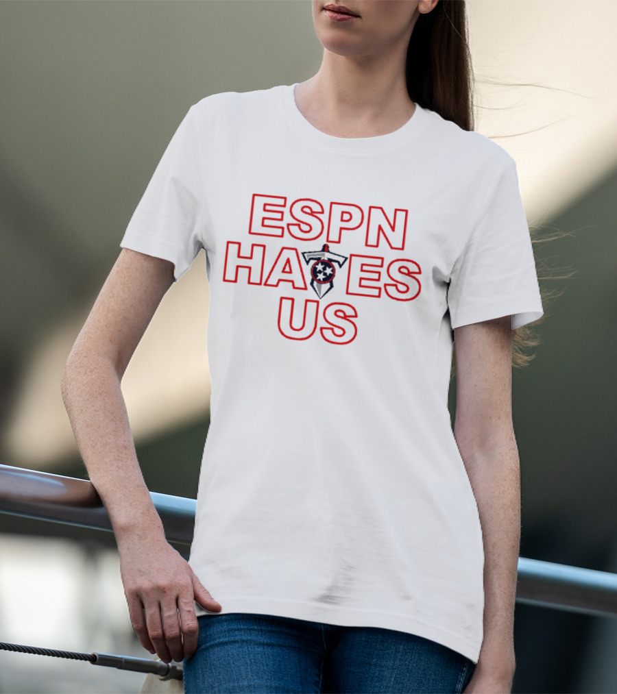 ESPN Hates Us Tennessee Titans T-Shirt